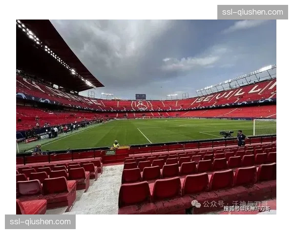 塞维利亚皮斯胡安球场启动翻新,重点改造Wi-Fi 7网络与智能座位引导系统 塞维利亚皮斯胡安球场启动翻新,重点改造Wi-Fi 7网络与智能座位引导系统